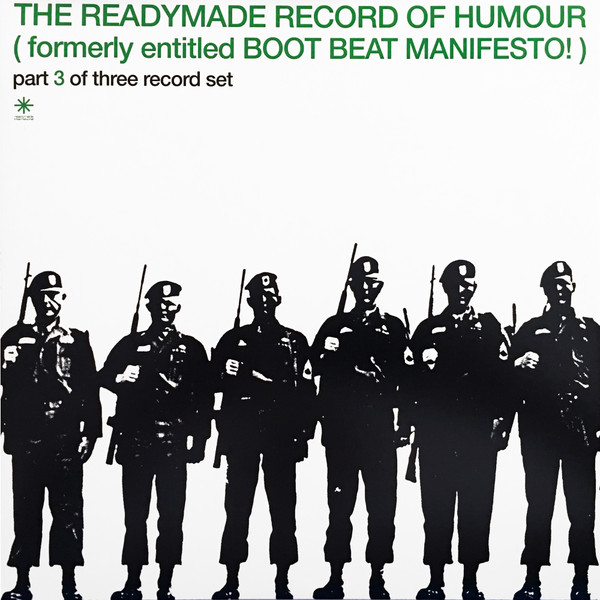 The Readymade Record Of Humour (Formerly Entitled Boot Beat Manifesto!)