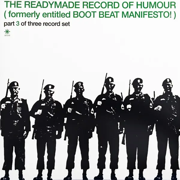 The Readymade Record Of Humour (Formerly Entitled Boot Beat Manifesto!)