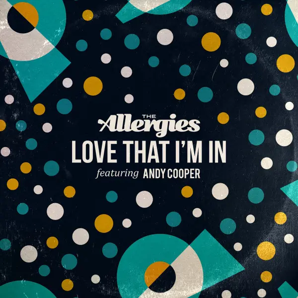 Allergies, The Feat. Andy Cooper (2) - Love That I’m In, Funk / Soul, Hip Hop, Disco, 2017 - Jalapeno Records, UK, Vinyl 1x 7
