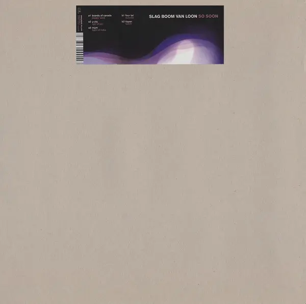 Slag Boom Van Loon - So Soon, Electronic, Abstract, Leftfield, 2001 - Planet Mu, UK, Vinyl 1x 12", EP, 33 ⅓ RPM