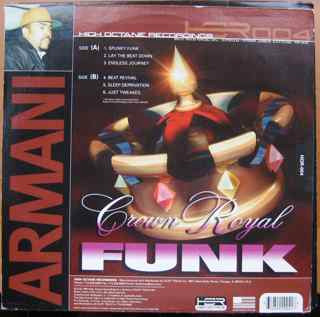 Robert Armani + Feedback - The Crown Royal Funk, Electronic, Techno, 1998 - High Octane Recordings, US, Vinyl 1x 12", 33 ⅓ RP
