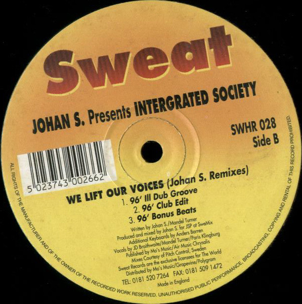 Johan S. Presents Intergrated Society - We Lift Our Voices (Johan S. Remixes), Electronic, Garage House, House, 1996 - Sweat,