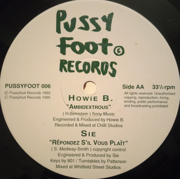 Howie B. / Spacer / Sie - Pussyfoot 006, Electronic, Downtempo, Experimental, Trip Hop, 1995 - Pussyfoot, UK, Vinyl 1x 12", 3