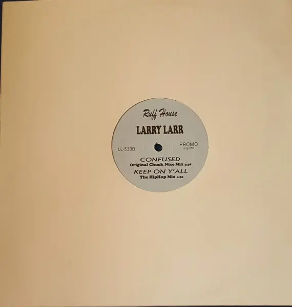 Larry Larr - Confused, Hip Hop, RnB/Swing, 1991 - Ruffhouse Records, US, Vinyl 1x 12", 33 ⅓ RPM, Promo