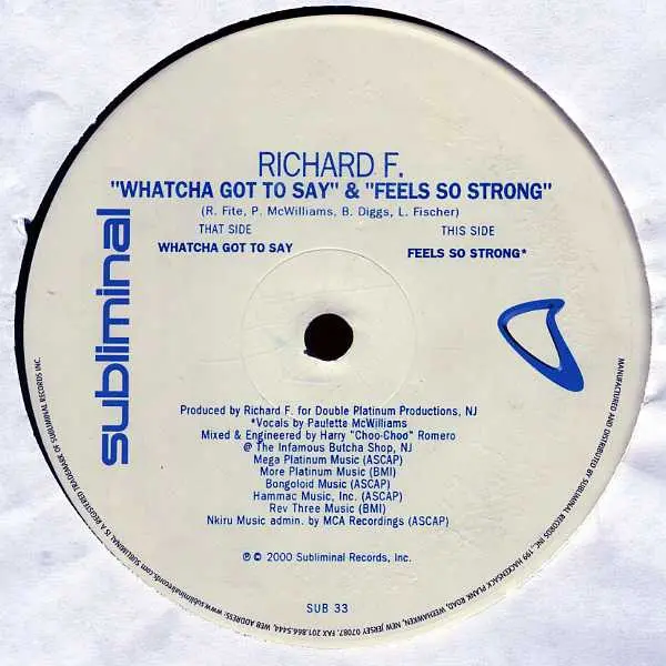 Richard F. - Watcha Got To Say / Feels So Strong, Electronic, Deep House, House, 2000 - Subliminal, US, Vinyl 1x 12", 33 ⅓ RP