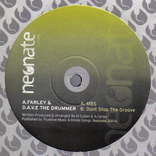 Andy Farley & D.A.V.E. The Drummer - MBS / Don't Stop The Groove, Electronic, Hard House, Techno, 2004 - Neonate, UK, Vinyl 1