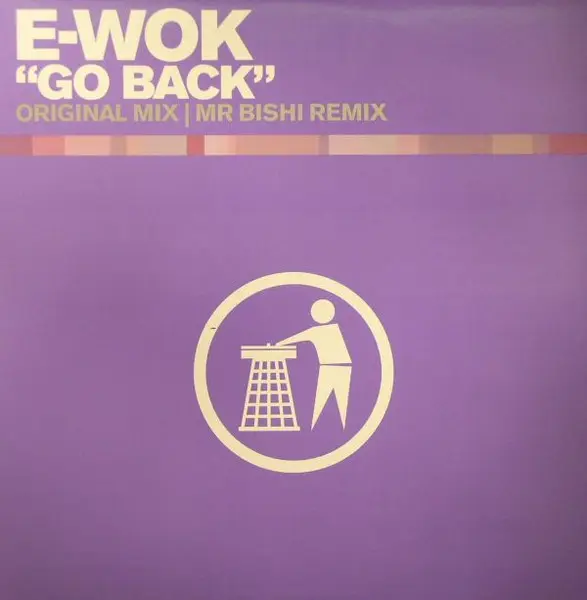E-Wok - Go Back, Electronic, Hard House, Hard Trance, 2001 - Tidy Trax, UK, Vinyl 1x 12", 45 RPM