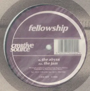 Fellowship - The Abyss / The Jam, Electronic, Drum n Bass, 1999 - Creative Source, UK, Vinyl 1x 12", 45 RPM