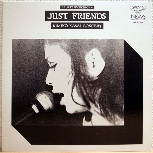 Kimiko Kasai - Just Friends – Kimiko Kasai Concert – SJ Jazz Worksop: 9, Jazz, Contemporary Jazz, Vocal, 1970 - London Record