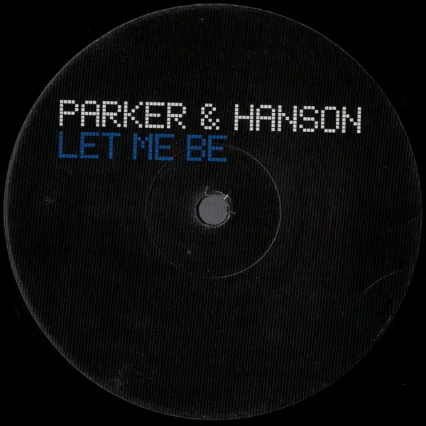 Parker & Hanson - Let Me Be, Electronic, Progressive Trance, 2006 - Maelstrom Records, UK, Vinyl 1x 12"