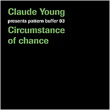 Claude Young - Pattern Buffer 03: Circumstance Of Chance, Electronic, Techno, 1999 - Djax-Up-Beats, Netherlands, Vinyl 1x 12"