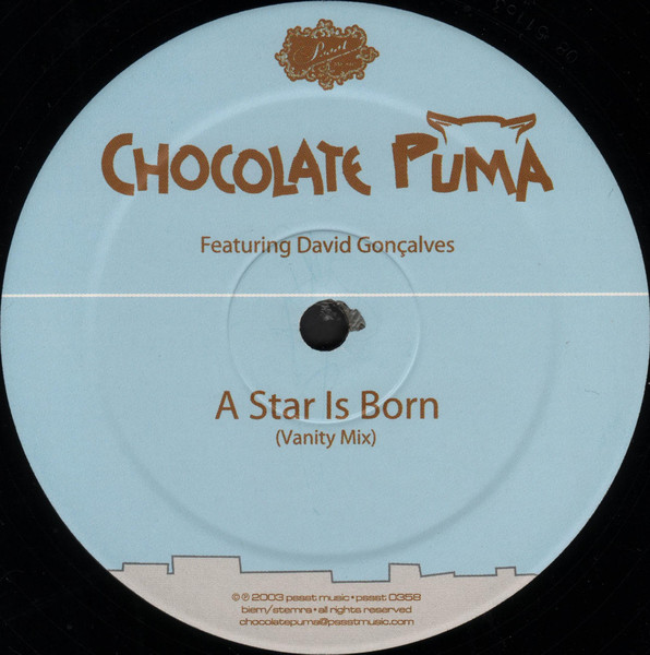 Chocolate Puma - A Star Is Born, Electronic, House, 2003 - Pssst Music, Netherlands, Vinyl 1x 12"