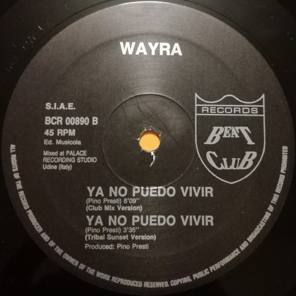 Wayra - Ya No Puedo Vivir, Electronic, House, Latin, 1991 - Beat Club Records, Italy, Vinyl 1x 12", 45 RPM