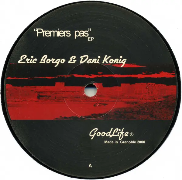 Eric Borgo & Dani König - Premiers Pas EP, Electronic, Techno, Tribal, 2000 - GoodLife, France, Vinyl 1x 12", EP