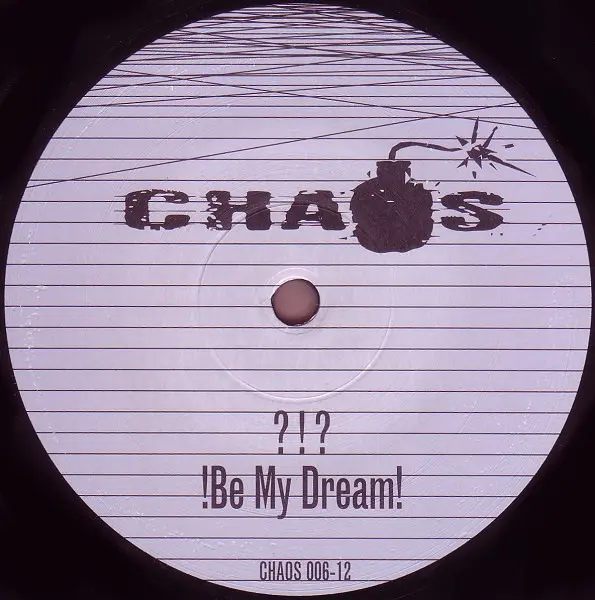 ?!? - !Be My Dream!, Electronic, Hard Trance, 1999 - Chaos Records, Germany, Vinyl 1x 12"
