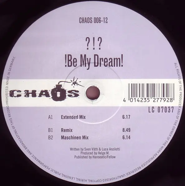 ?!? - !Be My Dream!, Electronic, Hard Trance, 1999 - Chaos Records, Germany, Vinyl 1x 12"