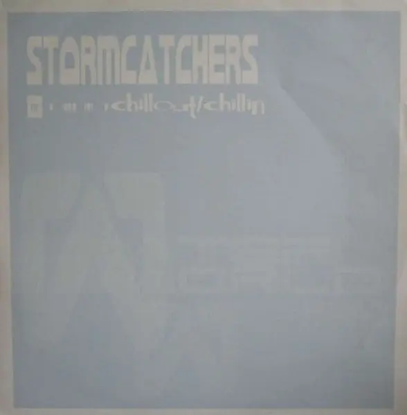 Stormcatchers - Chillout / Chillin, Electronic, Hard Trance, 2002 - Waterworld, Germany, Vinyl 1x 12"