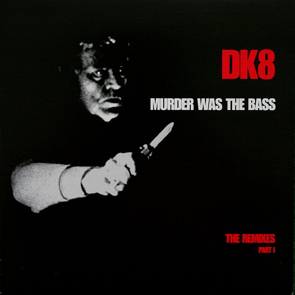 Murder Was The Bass (The Remixes Part I)