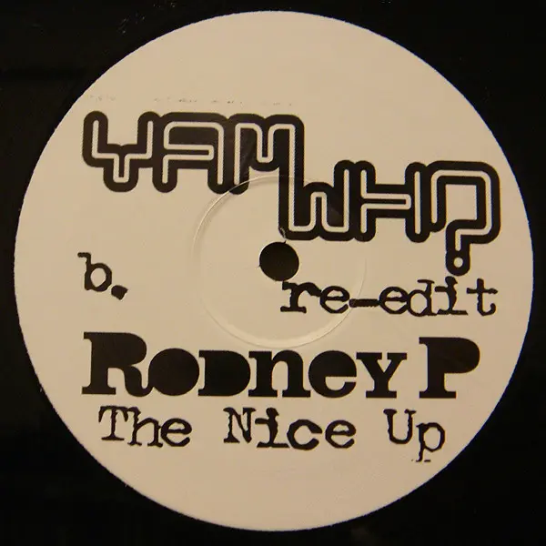 Rodney P - The Nice Up (Yam Who Reworks), Electronic, Hip Hop, Ragga HipHop, 2005 - Yam Who, UK, Vinyl 1x 12", Unofficial Rel