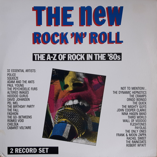 The New Rock 'N' Roll (The A-Z Of Rock In The '80s)