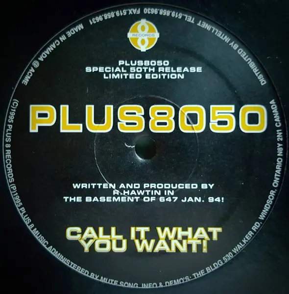 Richie Hawtin - Call It What You Want!, Electronic, Acid, Techno, 1995 - Plus 8 Records, Canada, Vinyl 1x 12", 33 ⅓ RPM, Sing