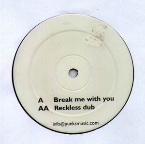 Break Me With You / Reckless Dub