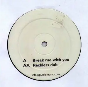 Break Me With You / Reckless Dub