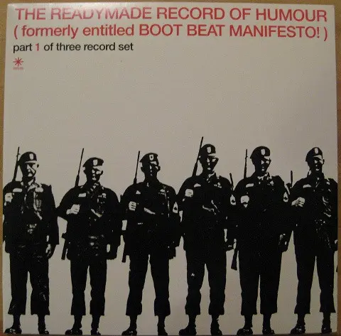 The Readymade Record Of Humour (Formerly Entitled Boot Beat Manifesto!)