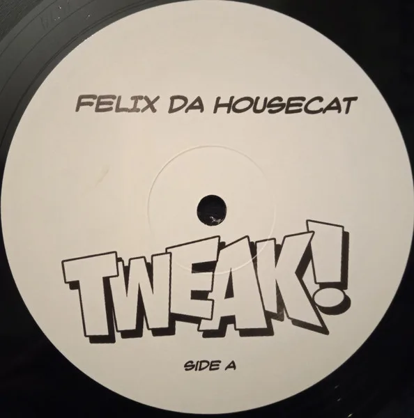 Album cover for Tweak! by Felix Da Housecat Starring Paradoxxx Featuring Leki