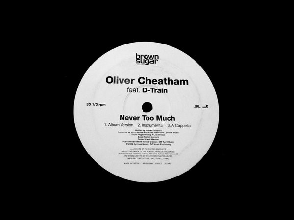 Oliver Cheatham Feat. D-Train - Never Too Much, Funk / Soul, Contemporary R&B, 2002 - Brownsugar Records, Cutting Edge, Japan