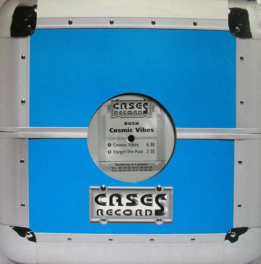 Bush (2) - Cosmic Vibes, Electronic, Hard Trance, Trance, 2001 - Cases Records, Germany, Vinyl 1x 12", 45 RPM