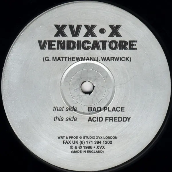 Vendicatore - Bad Place, Electronic, Breaks, Techno, 1996 - XVX, UK, Vinyl 1x 12", 45 RPM
