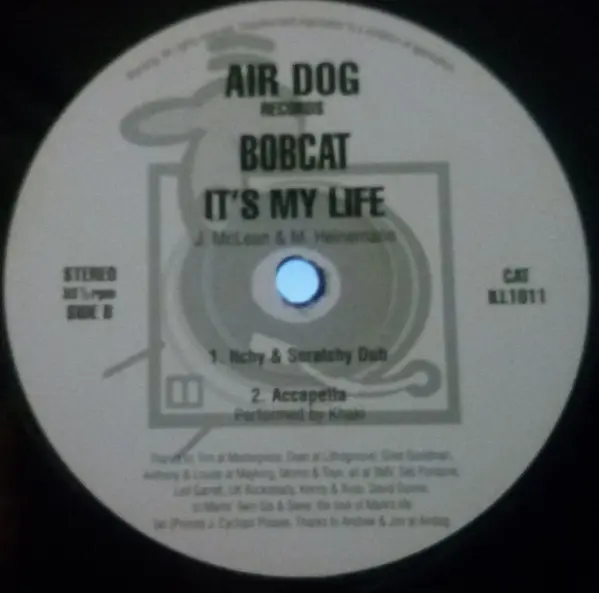 Bobcat (3) - It's My Life, Electronic, House, 1996 - Air Dog Records, UK, Vinyl 1x 12", 33 ⅓ RPM, Stereo