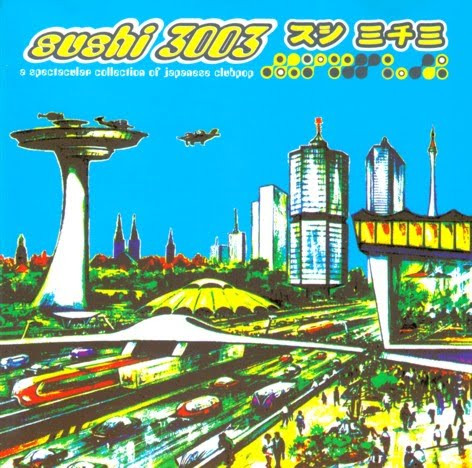 Sushi 3003 - A Spectacular Collection Of Japanese Clubpop