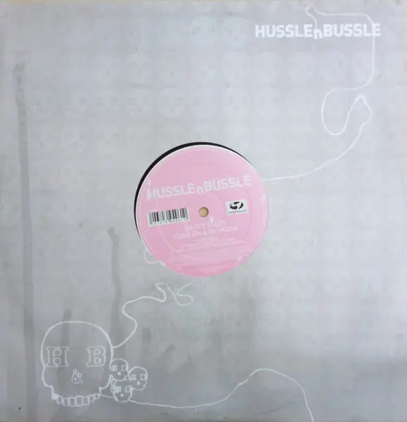 Nasty Tales - Come On-A My House, Electronic, Breakbeat, 2004 - Hussle n Bussle, Australia, Vinyl 1x 12"