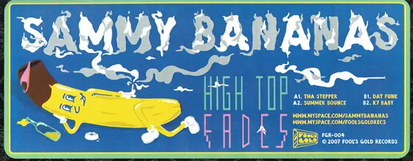 Sammy Bananas - High Top Fades, Electronic, Electro, Hip Hop, House, 2007 - Fool's Gold Records, US, Vinyl 1x 12", 33 ⅓ RPM, 