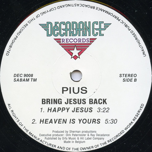 Pius - Bring Jesus Back, Electronic, House, Techno, 1991 - Decadance Records, Belgium, Vinyl 1x 12", 33 ⅓ RPM