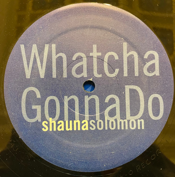 Shauna Solomon - Whatcha Gonna Do (Remixes), Electronic, House, Tribal House, 1999 - Harlequin Recording Group, US, Vinyl 2x 