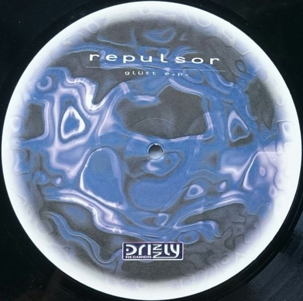 Repulsor - Glütt E.P., Electronic, Acid, Trance, 1996 - Drizzly, Germany, Vinyl 1x 12", 33 ⅓ RPM, 45 RPM, EP Oversized Label