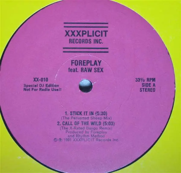 Foreplay Feat. Raw Sex - Stick It In, Electronic, House, 1991 - Xxxplicit Records Inc., US, Vinyl 1x 12", 33 ⅓ RPM, Promo