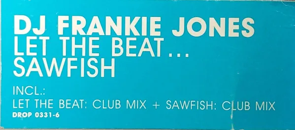 Album cover for Let The Beat... / Sawfish by DJ Frankie Jones