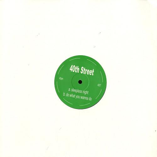 40th Street - Sleepless Night / Do What You Wanna Do, Electronic, House, 2005 - Not On Label, UK, Vinyl 1x 12", Unofficial Re