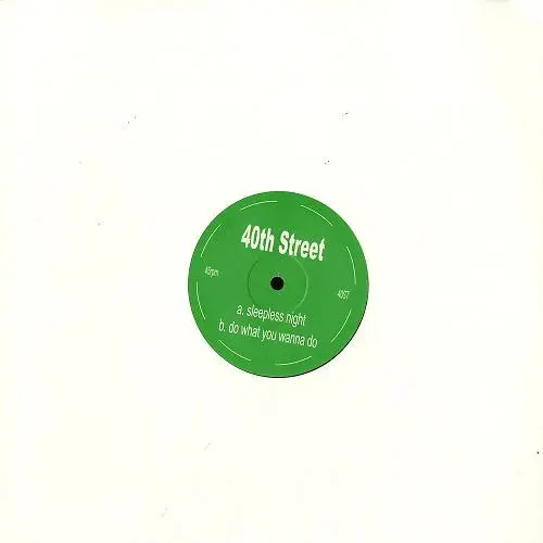 40th Street - Sleepless Night / Do What You Wanna Do, Electronic, House, 2005 - Not On Label, UK, Vinyl 1x 12", Unofficial Re