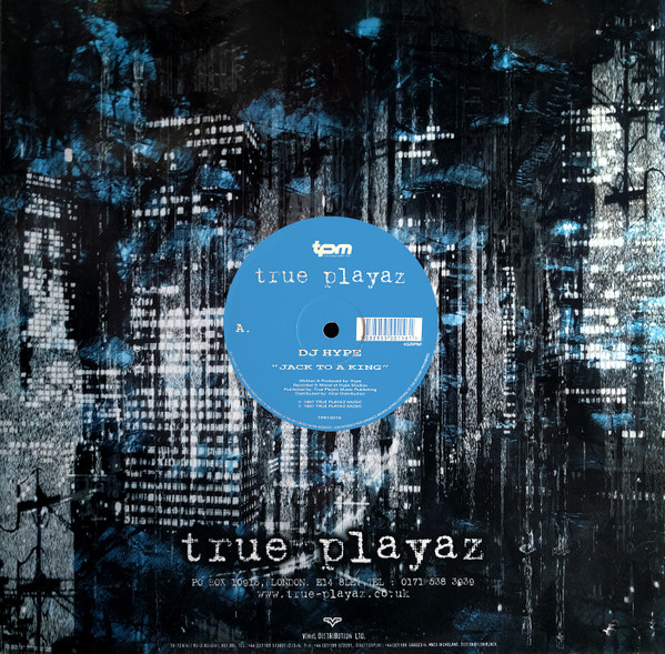 DJ Hype - Jack To A King / Only One Life To Give, Electronic, Drum n Bass, Jungle, 1997 - True Playaz, UK, Vinyl 1x 12", 45 R