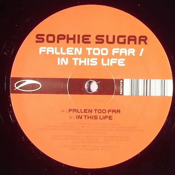 Sophie Sugar - Fallen Too Far / In This Life, Electronic, Trance, 2007 - A State Of Trance, Netherlands, Vinyl 1x 12", 45 RPM