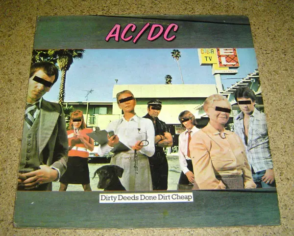 Dirty Deeds Done Dirt Cheap
