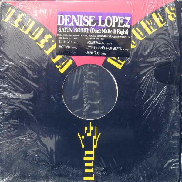 Denise Lopez - Sayin' Sorry (Don't Make It Right), Electronic, Freestyle, House, 1988 - Vendetta Records (2), US, Vinyl 1x 12