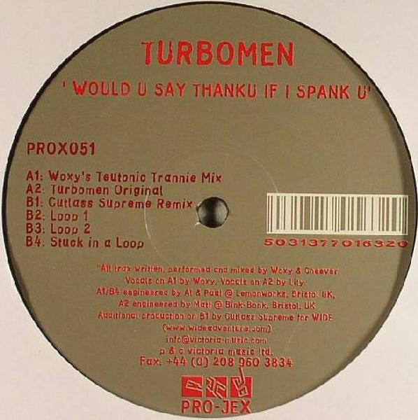 Turbomen, The - Would U Say Thank U If I Spank U, Electronic, Techno, 2003 - Pro-Jex, UK, Vinyl 1x 12"