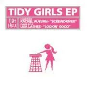 Rachel Auburn / Lisa Lashes - Tidy Girls EP, Electronic, Hard House, 1999 - Tidy Trax, UK, Vinyl 1x 12", 45 RPM, EP
