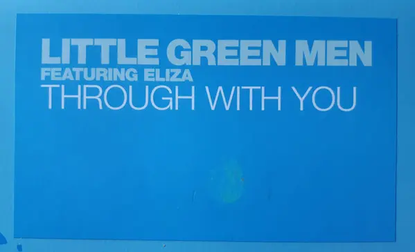Little Green Men Featuring Eliza Lawson - Through With You, Electronic, House, Progressive House, 2003 - Forensic Records, UK